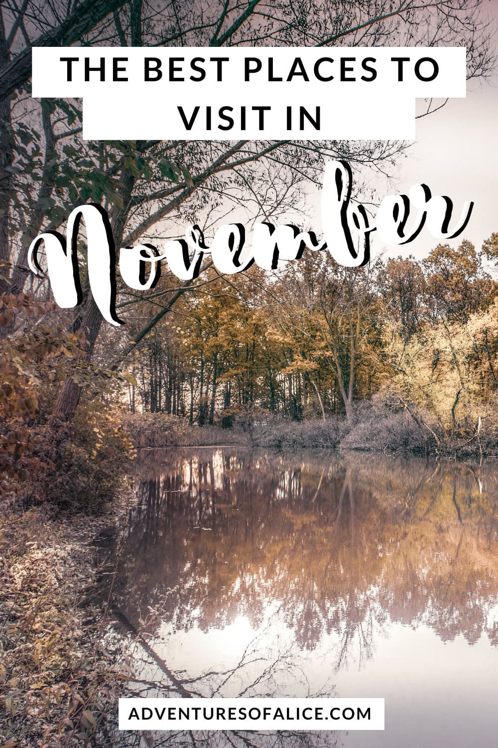 19 Best Places to Visit in November • Adventures of Alice
