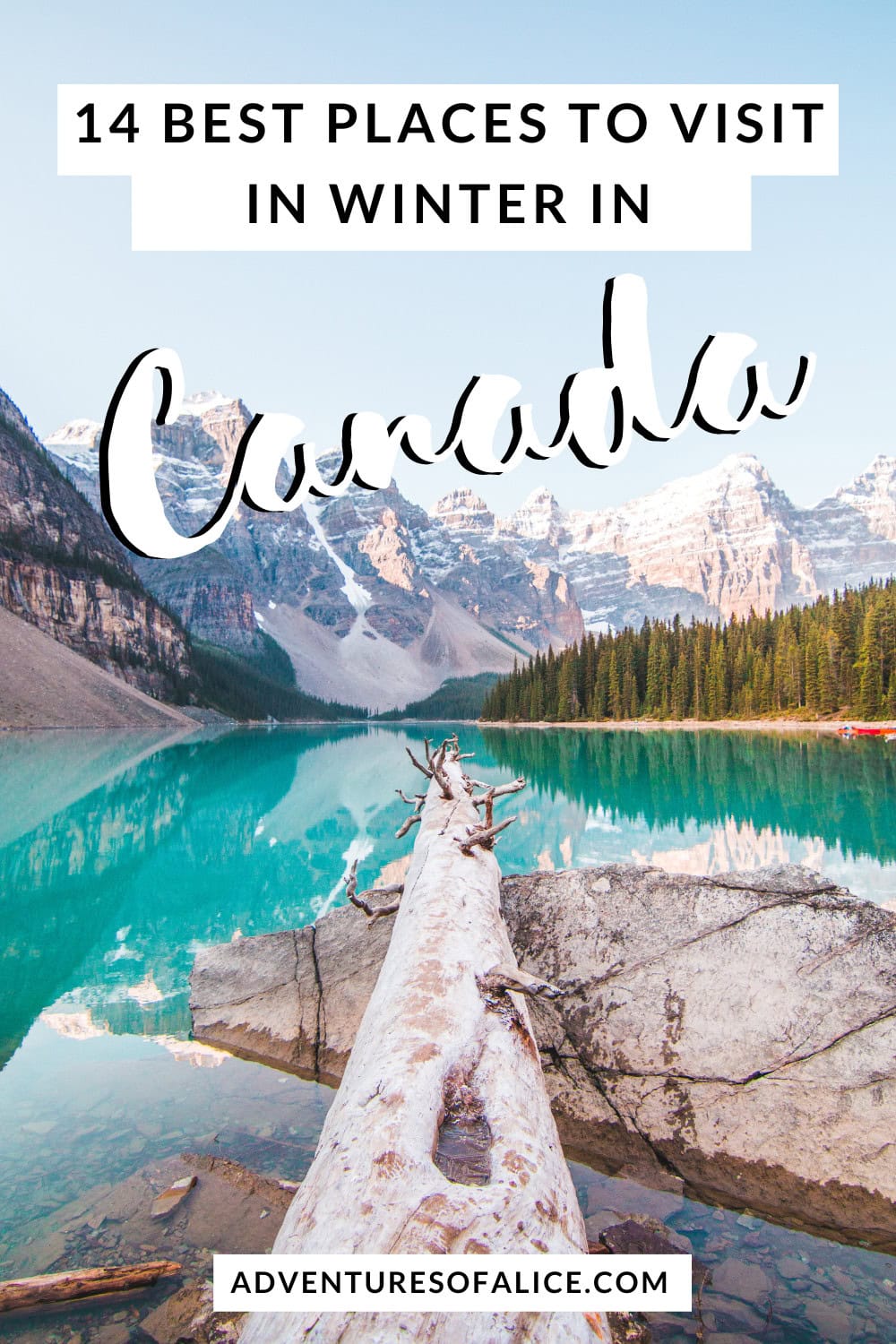 14 Best Places to Visit in Canada in Winter • Adventures of Alice